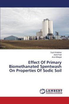 Effect Of Primary Biomethanated Spentwash On Properties Of Sodic Soil