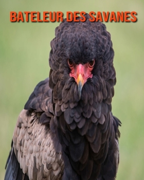Paperback Bateleur des Savanes: Informations Etonnantes & Images [French] Book