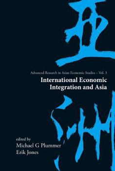 Hardcover International Economic Integration and Asia Book