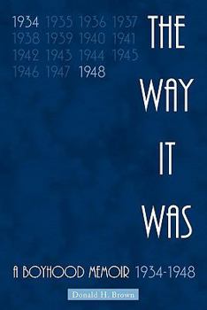 Paperback The Way It Was: A Boyhood Memoir 1934-1948 Book