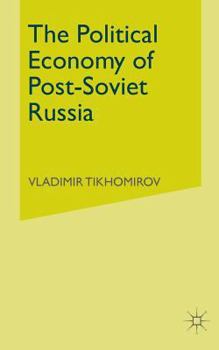 Paperback The Political Economy of Post-Soviet Russia Book