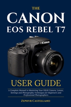 Paperback The Canon Eos Rebel T7 User Guide Book