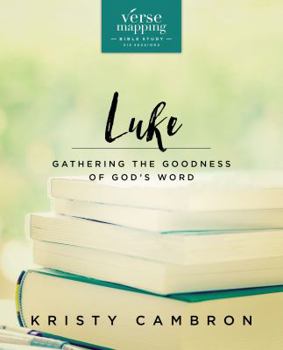 Paperback Verse Mapping Luke Bible Study Guide: Gathering the Goodness of God's Word Book