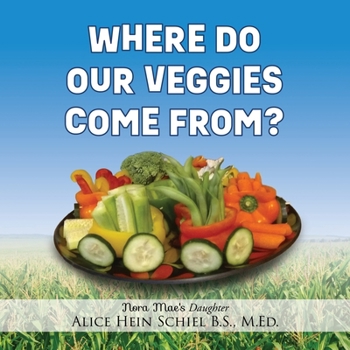 Paperback Where Do Our Veggies Come From? Book