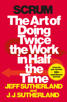 Hardcover Scrum: The Art of Doing Twice the Work in Half the Time Book