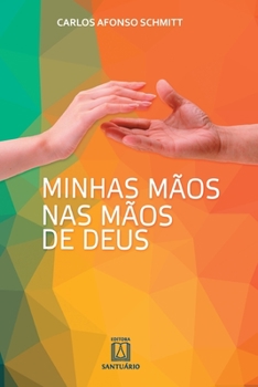 Paperback Minhas mãos nas mãos de Deus [Portuguese] Book