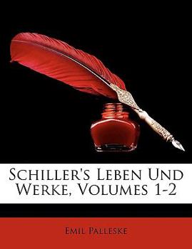 Paperback Schiller's Leben Und Werke, Volumes 1-2 [German] Book
