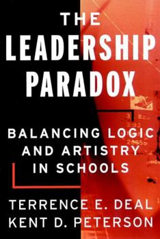 Paperback The Leadership Paradox: Balancing Logic and Artistry in Schools Book
