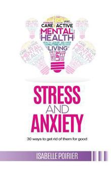 Paperback Stress and anxiety: 30 ways to get rid of them for good Book