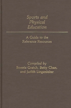 Hardcover Sports and Physical Education: A Guide to the Reference Resources Book