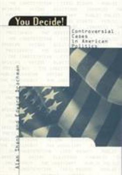 Hardcover You Decide!: Controversial Cases in American Politics Book