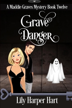 Grave Danger (A Maddie Graves Mystery) - Book #12 of the Maddie Graves Mystery