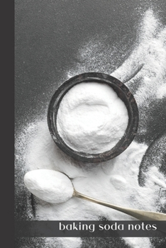 baking soda notes: small lined Baking Notebook / Travel Journal to write in (6'' x 9'') 120 pages