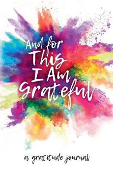 Paperback And for This I Am Grateful: a gratitude journal Book