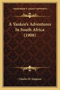 Paperback A Yankee's Adventures In South Africa (1908) Book