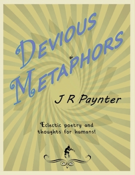 Paperback Devious Metaphors: Eclectic poetry and thoughts for humans Book