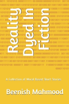 Paperback Reality Dyed In Fiction: A Collection of Moral Based Short Stories Book
