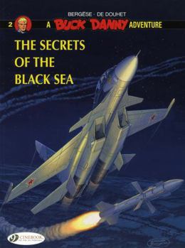 The Secrets of the Black Sea - Book #45 of the Buck Danny