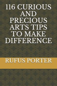 Paperback 116 Curious and Precious Arts Tips to Make Difference Book