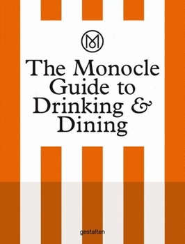 Hardcover The Monocle Guide to Drinking and Dining Book