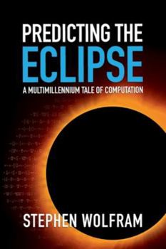 Paperback Predicting the Eclipse: A Multimillennium Tale of Computation Book