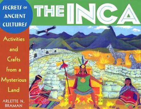 Paperback The Inca: Activities and Crafts from a Mysterious Land Book