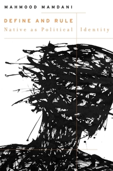 Define and Rule: Native as Political Identity - Book  of the W. E. B. Du Bois Lectures