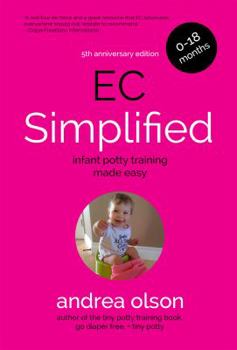 Paperback EC Simplified: Infant potty training made easy, 5th Anniversary Edition (formerly Go Diaper Free) Book