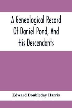 Paperback A Genealogical Record Of Daniel Pond, And His Descendants Book