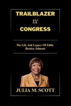 Paperback Trailblazer In Congress: The Life And Legacy Of Eddie Bernice Johnson [Large Print] Book