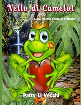 Paperback NELLO DI CAMELOT e Sua Maestà Ariella di Pralungo [Italian] Book