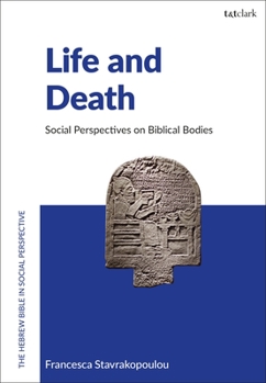 Hardcover Life and Death: Social Perspectives on Biblical Bodies Book