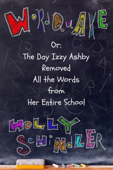 Paperback Wordquake Or: The Day Izzy Ashby Removed All the Words from Her Entire School Book
