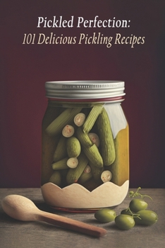 Paperback Pickled Perfection: 101 Delicious Pickling Recipes Book