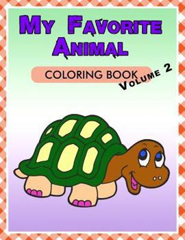 My Favorite Animal Coloring Book Volume 2