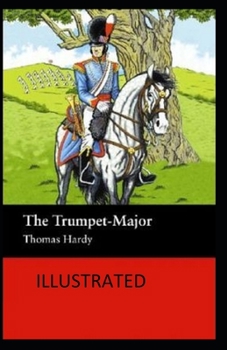 Paperback The Trumpet-Major Illustrated Book