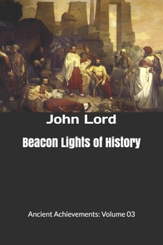 Paperback Beacon Lights of History: Ancient Achievements: Volume 03 Book