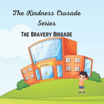 Paperback The Kindness Crusade: The Bravery Brigade Book