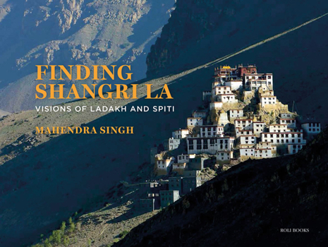 Hardcover Finding Shangri-La: Visions of Ladakh and Spiti Book