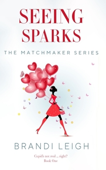 Paperback Seeing Sparks: Cupid's not real....right? Book