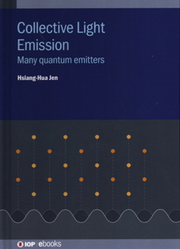 Hardcover Collective Light Emission: Many quantum emitters Book