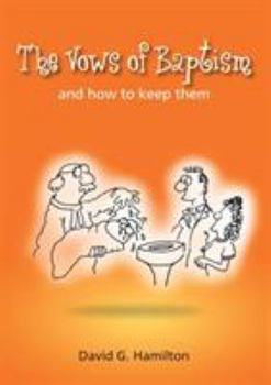Paperback The Vows of Baptism: And How to Keep Them Book