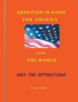 Paperback Abortion Is Good for America--and the World Book