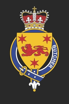 Butcher: Butcher Coat of Arms and Family Crest Notebook Journal (6 x 9 - 100 pages)