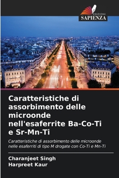 Caratteristiche di assorbimento delle microonde nell'esaferrite Ba-Co-Ti e Sr-Mn-Ti (Italian Edition)
