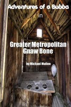 Paperback Adventures of a Bubba in Greater Metropolitan Gnaw Bone Book