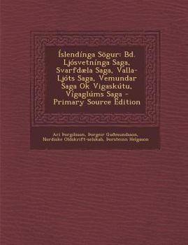 Paperback Islendinga Sogur: Bd. Ljosvetninga Saga, Svarfdaela Saga, Valla-Ljots Saga, Vemundar Saga Ok Vigaskutu, Vigaglums Saga [Icelandic] Book