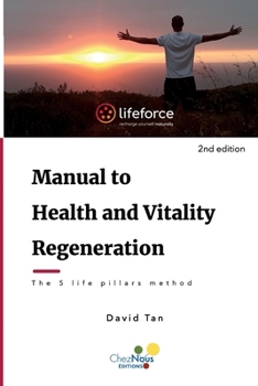 Paperback Manuel to Health and Vitality Regeneration: The 5 life pillars method Book
