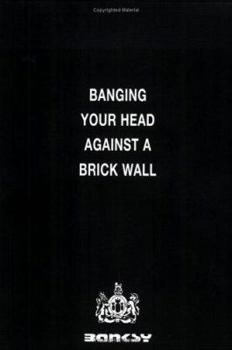Paperback Banging Your Head Against a Brick Wall Book