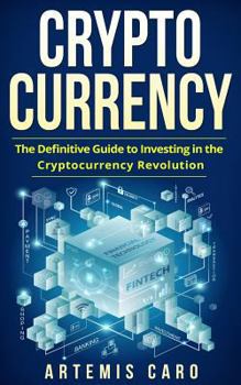 Paperback Cryptocurrency: Blockchain, Bitcoin & Ethereum: The Definitive Guide to Investing in the Cryptocurrency Revolution Book